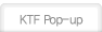 KTF Pop-up
